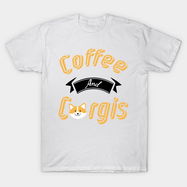 Coffee And Corgis Funny Corgi Dog lovers T-Shirt by macshoptee